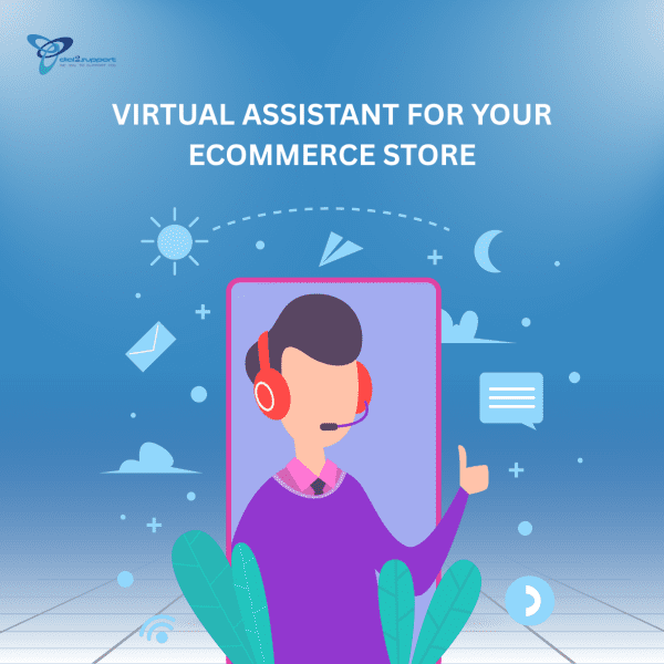 Virtual assistant for your Ecommerce Store